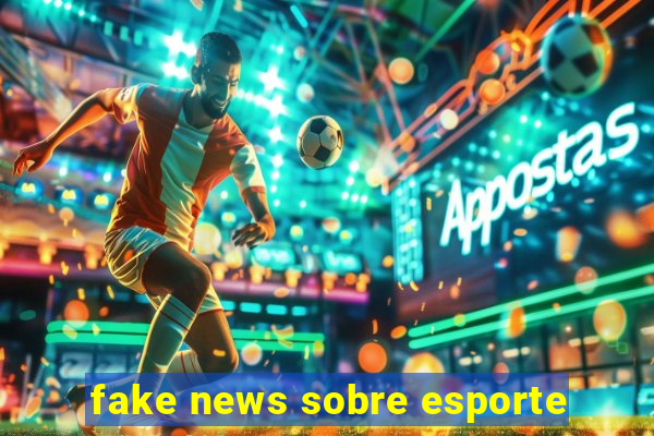 fake news sobre esporte